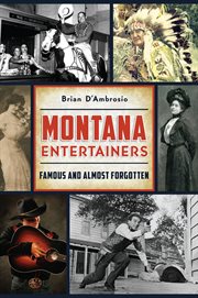 Montana entertainers. Famous and Almost Forgotten cover image