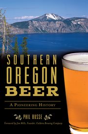 Southern oregon beer. A Pioneering History cover image