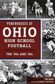 Powerhouses of Ohio high school football : the 50s and 60s cover image