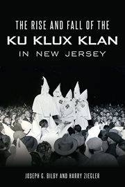 The rise and fall of the ku klux klan in new jersey cover image