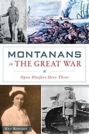 Montanans in the great war. Open Warfare Over There cover image