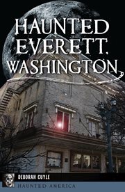 Haunted everett, washington cover image