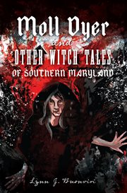 Moll dyer and other witch tales of southern maryland cover image