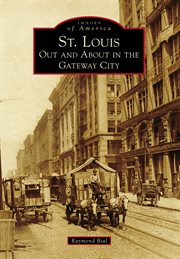 St. louis. Out and About in the Gateway City cover image