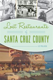 Lost restaurants of santa cruz county cover image