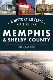 A history lover's guide to memphis & shelby county cover image