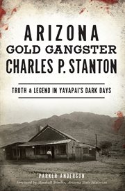 Arizona gold gangster charles p. stanton cover image