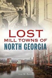 Lost mill towns of north georgia cover image