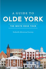 A guide to olde york. The White Rose Tour cover image