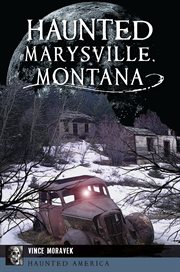 Haunted Marysville, Montana cover image