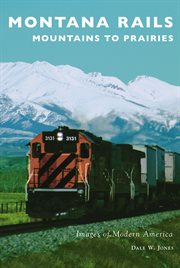 Montana rails : : mountains to prairies cover image