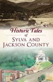 Historic tales of sylva and jackson county cover image
