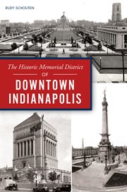 The historic memorial district of downtown Indianapolis cover image
