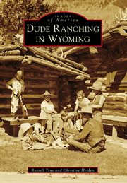 Dude ranching in wyoming cover image