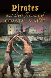 Pirates and lost treasure of coastal maine cover image