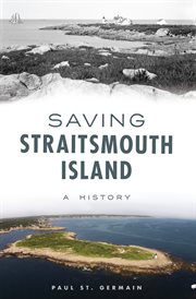 Saving straitsmouth island. A History cover image