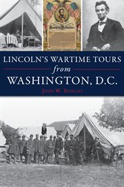 Lincoln's wartime tours from Washington, D.C cover image