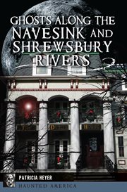 Ghosts along the navesink and shrewsbury rivers cover image