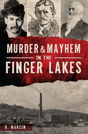 Murder & mayhem in the finger lakes cover image