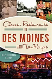 Classic restaurants of des moines and their recipes cover image