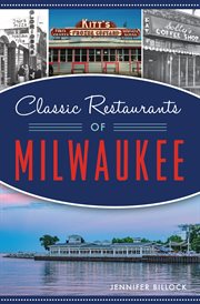 Classic restaurants of milwaukee cover image