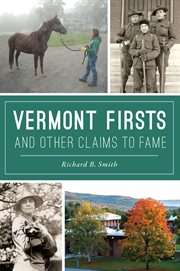 Vermont firsts and other claims to fame cover image