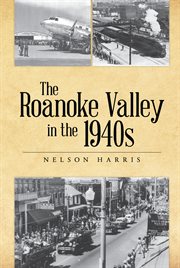 The roanoke valley in the 1940s cover image