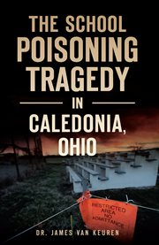 The school poisoning tragedy in Caledonia, Ohio cover image