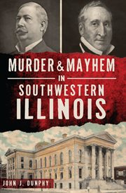 Murder & mayhem in southwestern Illinois cover image