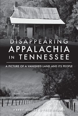 Cover image for Disappearing Appalachia in Tennessee