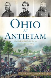 Ohio at Antietam : the Buckeye State's sacrifice on America's bloodiest day cover image