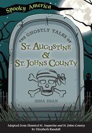 The ghostly tales of st. augustine and st. johns county cover image