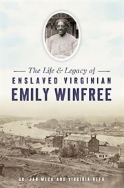 The life & legacy of enslaved virginian emily winfree cover image