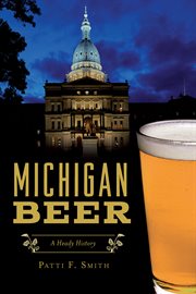 Michigan beer. A Heady History cover image
