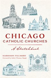 Chicago Catholic churches : a sketchbook cover image