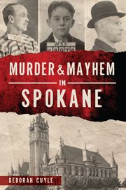MURDER & MAYHEM IN SPOKANE cover image