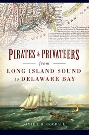 Pirates & Privateers from Long Island Sound to Delaware Bay cover image