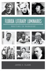 Florida literary luminaries : writing in paradise cover image