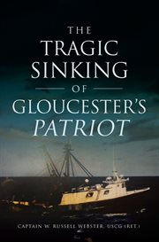 The tragic sinking of Gloucester's Patriot cover image