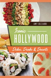ICONIC HOLLYWOOD DISHES, DRINKS & DESSERTS cover image