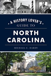 A history lover's guide to North Carolina cover image