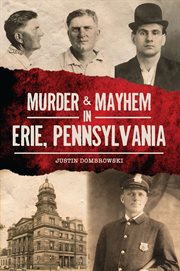 Murder & mayhem in Erie, Pennsylvania cover image