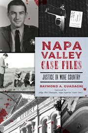 Napa Valley case files : justice in wine country cover image