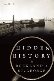 Hidden history of Rockland & St. George cover image