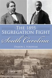 The 1895 segregation fight in south carolina cover image