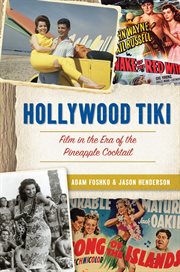 Hollywood tiki : film in the era of the pineapple cocktail cover image