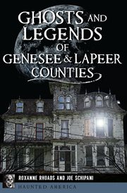 Ghosts and Legends of Genesee & Lapeer Counties cover image