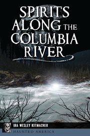 SPIRITS ALONG THE COLUMBIA RIVER cover image