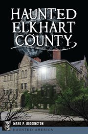 Haunted Elkhart County cover image