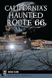 CALIFORNIA'S HAUNTED ROUTE 66 cover image